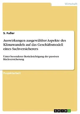 E-Book (pdf) Auswirkungen ausgewählter Aspekte des Klimawandels auf das Geschäftsmodell eines Sachversicherers von S. Fußer