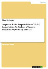 eBook (pdf) Corporate Social Responsibility of Global Corporations. An Analysis of Success Factors Exemplified by BMW AG de Marc Seebauer