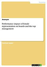 E-Book (pdf) Performance impact of female representation on boards and the top management von Anonymous