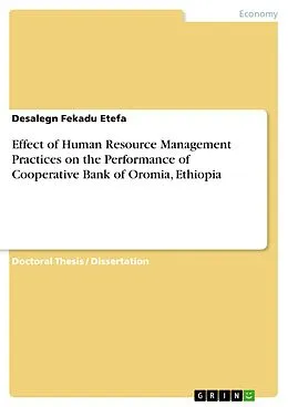 E-Book (pdf) Effect of Human Resource Management Practices on the Performance of Cooperative Bank of Oromia, Ethiopia von Desalegn Fekadu Etefa