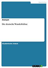 E-Book (pdf) Die deutsche Wanderbühne von Anonym