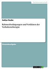E-Book (pdf) Rahmenbedingungen und Verfahren der Verhaltenstherapie von Sadiye Raabe