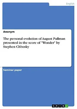 E-Book (pdf) The personal evolution of August Pullman presented in the score of "Wonder" by Stephen Chbosky von Anonym