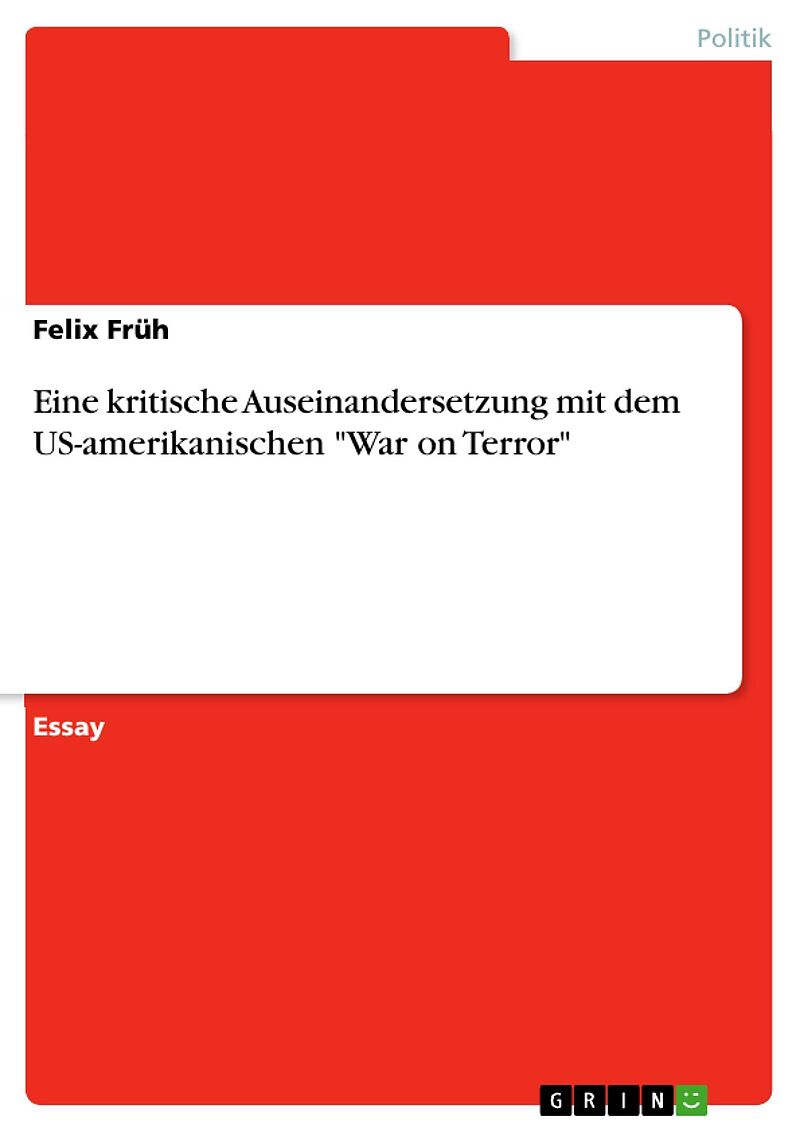Eine kritische Auseinandersetzung mit dem US-amerikanischen "War on Terror"