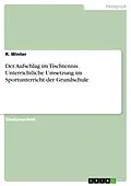 E-Book (pdf) Der Aufschlag im Tischtennis. Unterrichtliche Umsetzung im Sportunterricht der Grundschule von R. Winter