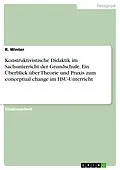 E-Book (pdf) Konstruktivistische Didaktik im Sachunterricht der Grundschule. Ein Überblick über Theorie und Praxis zum conceptual change im HSU-Unterricht von R. Winter