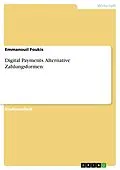 E-Book (pdf) Digital Payments. Alternative Zahlungsformen von Emmanouil Foukis
