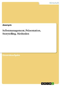 E-Book (pdf) Selbstmanagement, Präsentation, Storytelling. Methoden von Anonym
