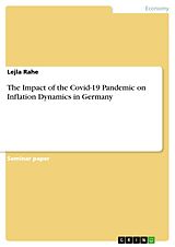 eBook (pdf) The Impact of the Covid-19 Pandemic on Inflation Dynamics in Germany de Lejla Rahe