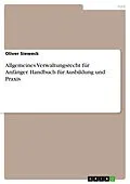 E-Book (epub) Allgemeines Verwaltungsrecht für Anfänger. Handbuch für Ausbildung und Praxis von Oliver Sieweck