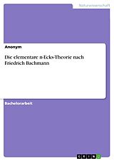 E-Book (pdf) Die elementare n-Ecks-Theorie nach Friedrich Bachmann von Anonym