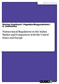 E-Book (pdf) Nutraceutical Regulations in the Indian Market and Comparison with the United States and Europe von Shailaja Pashikanti, Pagadala Bhagyalakshmi, G. Snehalatha