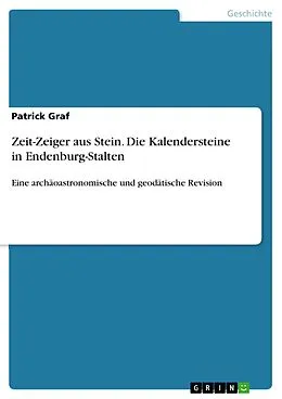 E-Book (pdf) Zeit-Zeiger aus Stein. Die Kalendersteine in Endenburg-Stalten von Patrick Graf