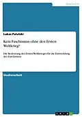 E-Book (pdf) Kein Faschismus ohne den Ersten Weltkrieg? von Lukas Palutzki