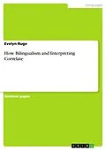 E-Book (pdf) How Bilingualism and Interpreting Correlate von Evelyn Ruge