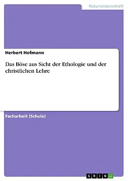 E-Book (pdf) Das Böse aus Sicht der Ethologie und der christlichen Lehre von Herbert Hofmann