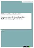 E-Book (pdf) Schopenhauers Kritik am Begriff der Selbstverursachung bei Spinoza von Mohammad Hassan Heshmatifar
