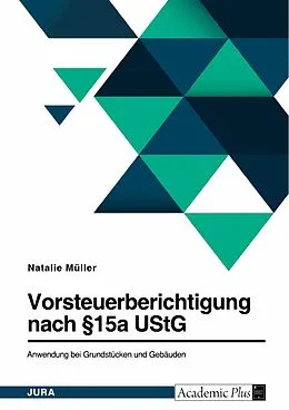 E-Book (pdf) Vorsteuerberichtigung nach §15a UStG. Anwendung bei Grundstücken und Gebäuden von Natalie Müller