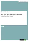 E-Book (pdf) Zur Ethik der Emotionen. Vorteile von negativen Emotionen von Christopher Cerra