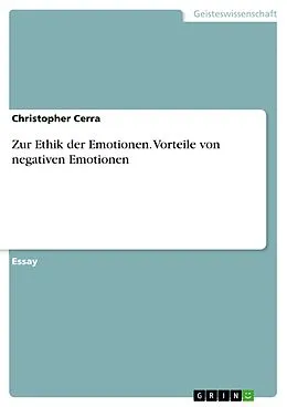 E-Book (pdf) Zur Ethik der Emotionen. Vorteile von negativen Emotionen von Christopher Cerra