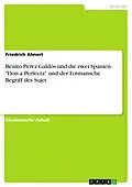 E-Book (pdf) Benito Pérez Galdós und die zwei Spanien. "Don~a Perfecta" und der Lotmansche Begriff des Sujet von Friedrich Ahnert