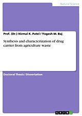 eBook (pdf) Synthesis and characterization of drug carrier from agriculture waste de (Dr. Nirmal K. Patel, Yogesh M. Baj