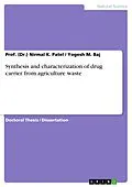 E-Book (pdf) Synthesis and characterization of drug carrier from agriculture waste von (Dr. Nirmal K. Patel, Yogesh M. Baj