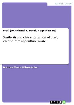 E-Book (pdf) Synthesis and characterization of drug carrier from agriculture waste von (Dr. Nirmal K. Patel, Yogesh M. Baj