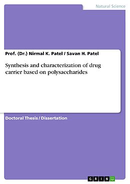 E-Book (pdf) Synthesis and characterization of drug carrier based on polysaccharides von (Dr. Nirmal K. Patel, Savan H. Patel