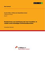 E-Book (pdf) Randextrema von Funktionen mit zwei Variablen. In runden sowie beliebigen Definitionsbereichen von Mael Gerhard