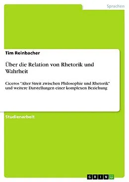 E-Book (pdf) Über die Relation von Rhetorik und Wahrheit von Tim Reinbacher