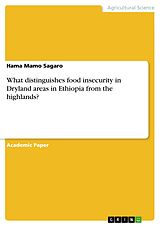 eBook (pdf) What distinguishes food insecurity in Dryland areas in Ethiopia from the highlands? de Hama Mamo Sagaro