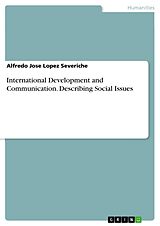 E-Book (pdf) International Development and Communication. Describing Social Issues von Alfredo Jose Lopez Severiche