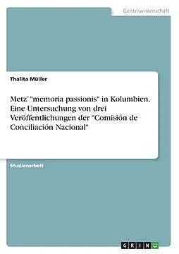 Metz' "memoria passionis" in Kolumbien. Eine Untersuchung von drei Veröffentlichungen der "Comisión de Conciliación Nacional"