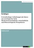 E-Book (pdf) Coronabedingte Schließungen der Kinos aus soziologischer Sicht. Medienwissenschaftliche, wirtschaftliche und filmsoziologische Perspektiven von Pia Rüttgers