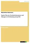 E-Book (pdf) Equity-Theorie, Technik-Akzeptanz und Manager in Verbindung mit pCSR von Maximilian Sidorowicz