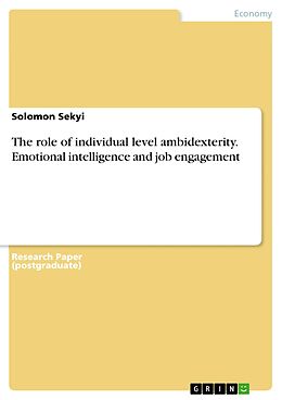 eBook (pdf) The role of individual level ambidexterity. Emotional intelligence and job engagement de Solomon Sekyi