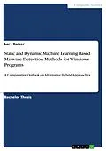 E-Book (pdf) Static and Dynamic Machine Learning Based Malware Detection Methods for Windows Programs von Lars Kaiser