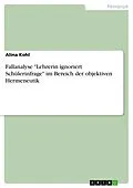 E-Book (pdf) Fallanalyse "Lehrerin ignoriert Schülerinfrage" im Bereich der objektiven Hermeneutik von Alina Kohl