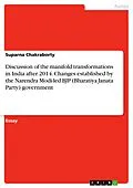 E-Book (pdf) Discussion of the manifold transformations in India after 2014. Changes established by the Narendra Modi-led BJP (Bharatiya Janata Party) government von Suparna Chakraborty