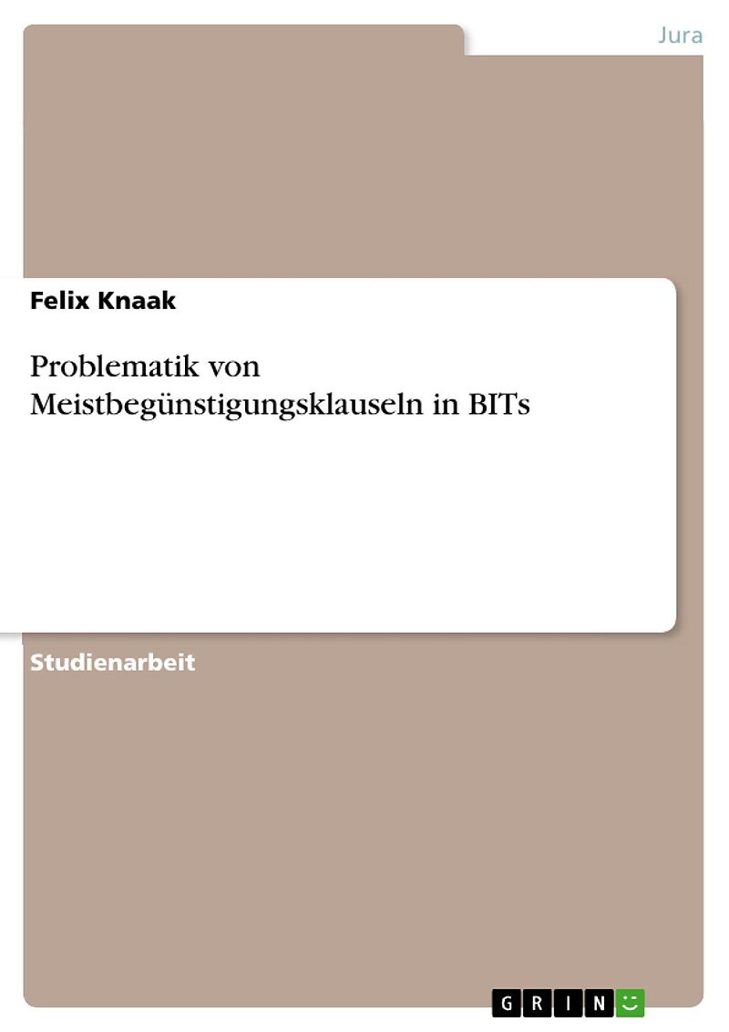 Problematik von Meistbegünstigungsklauseln in BITs (Bilateral Investment Treaties)