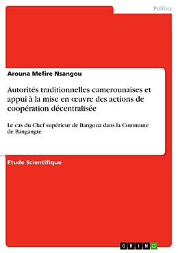 eBook (pdf) Autorités traditionnelles camerounaises et appui à la mise en oeuvre des actions de coopération décentralisée de Arouna Mefire Nsangou