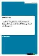 Analyse der geschlechtergetrennten Perspektiven im Ersten Weltkrieg durch die Feldpost
