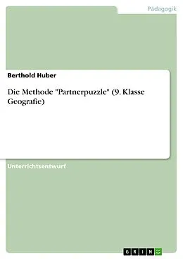 E-Book (pdf) Die Methode "Partnerpuzzle" (9. Klasse Geografie) von Berthold Huber
