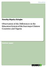 eBook (pdf) Observation of the Differences in the Education System of the four major Chinese Countries and Nigeria de Okpeku Oziegbe Timothy