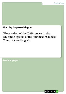 E-Book (pdf) Observation of the Differences in the Education System of the four major Chinese Countries and Nigeria von Timothy Okpeku Oziegbe