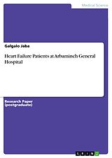 eBook (pdf) Heart Failure Patients at Arbaminch General Hospital de Galgalo Jaba