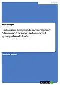 E-Book (pdf) Tautological Compounds in contemporary "slanguage". The (non-) redundancy of synonym-based blends von Leyla Beyer