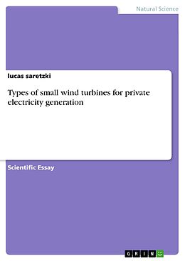 E-Book (pdf) Types of small wind turbines for private electricity generation von Lucas Saretzki