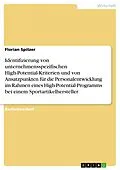 E-Book (pdf) Identifizierung von unternehmensspezifischen High-Potential-Kriterien und von Ansatzpunkten für die Personalentwicklung im Rahmen eines High-Potential-Programms bei einem Sportartikelhersteller von Florian Spitzer